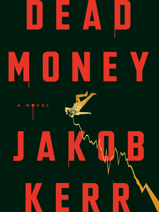 Title details for Dead Money by Jakob Kerr - Wait list